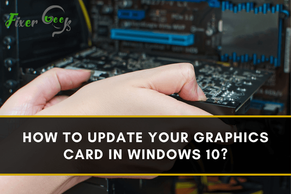 Update your graphics card in Windows