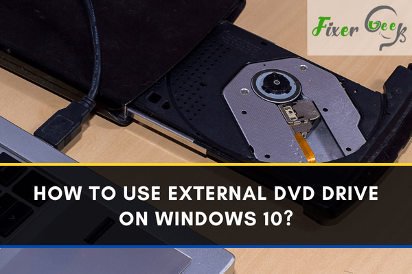 Use external DVD drive on Windows 10