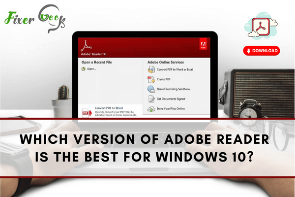 Which version of Adobe Reader is the best for Windows 10?