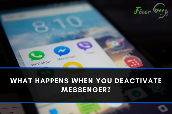 What Happens When You Deactivate Messenger?