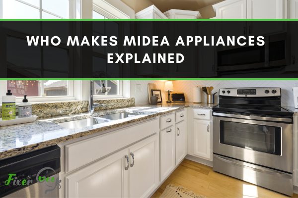 Who Makes Midea Appliances Explained