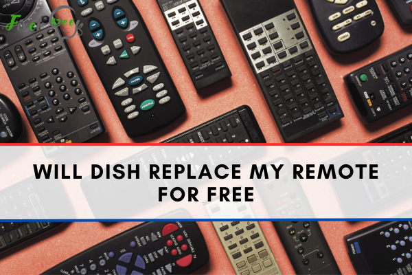 Will Dish Replace My Remote For Free
