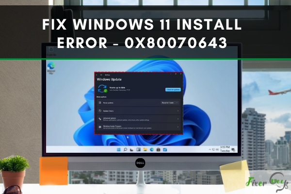 Fix windows 11 install error - 0x80070643