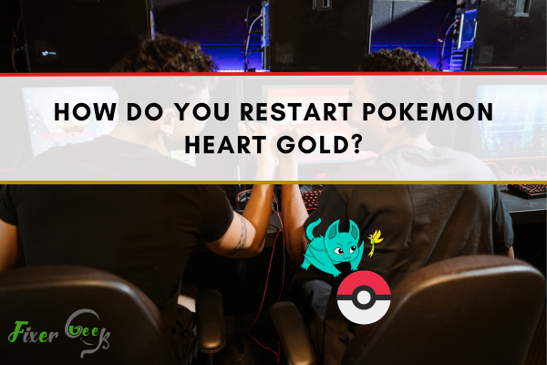 How Do You Restart Pokemon Heart Gold?