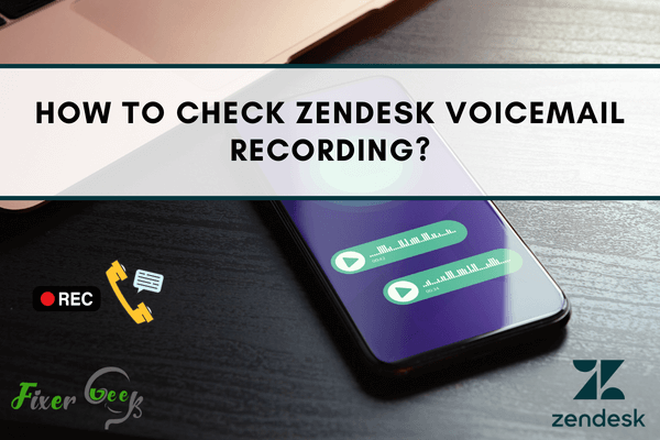 How to check Zendesk voicemail recording?